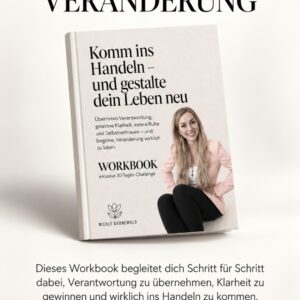 Workbook: Dein Weg in die Veränderung